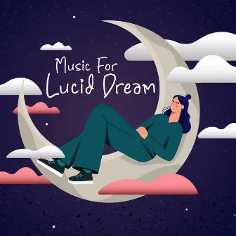 Music For Lucid Dream by Calm Steve