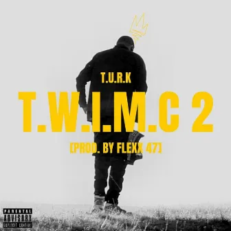 T.W.I.M.C 2 by ThatUnf***withableRapperKidd