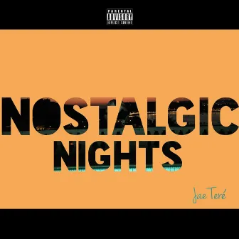 Nostalgic Nights by Jae Teré