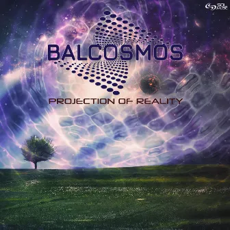 Projection of Reality by Balcosmos