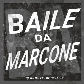 Baile da Marcone by DJ WS DA VT