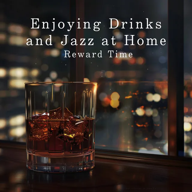 Enjoying Drinks and Jazz at Home - Reward Time