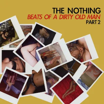 Beats of a Dirty Old Man Part 2 by The Nothing