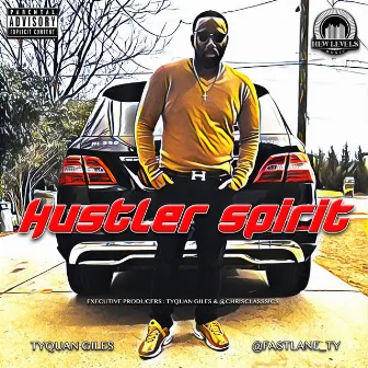 Hustler Spirit by TyQuan Giles