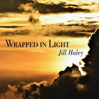 Wrapped in Light by Jill Haley