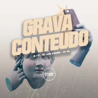 Grava Conteudo by Dj R15