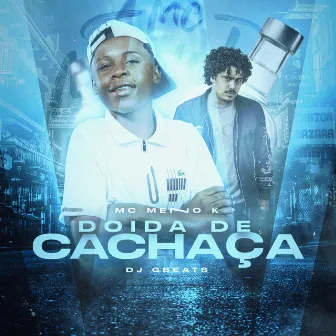 Doida de Cachaça by DJ Gbeats