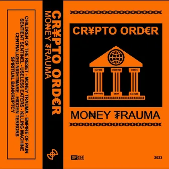 Money Trauma by Crypto Order