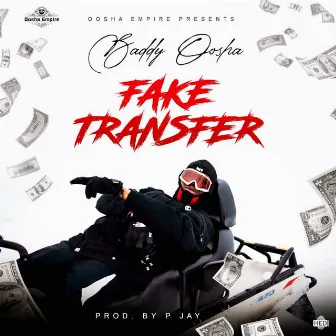 Fake Transfer by Baddy Oosha