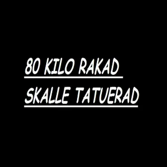 80 Kilo Rakad Skalle Tatuerad (Remix) by Big Dre