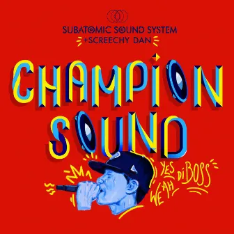 Champion Sound by Screechy Dan