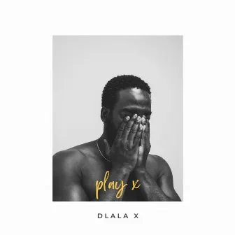 play x by Dlala X