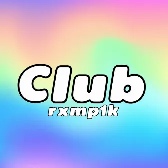 Club by rxmp1k