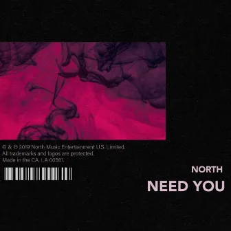 Need You by North