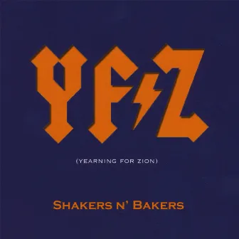 YFZ (Yearning For Zion) by Shakers N' Bakers