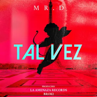 Tal Vez by Mr. D