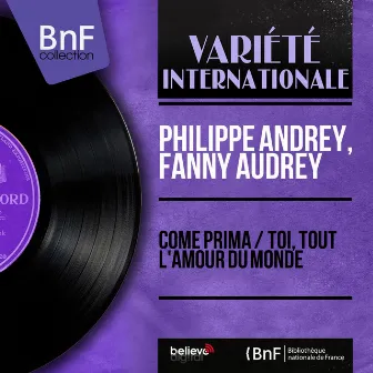 Come prima / Toi, tout l'amour du monde (feat. Joë Hollomon et son orchestre) [Mono version] by Philippe Andrey