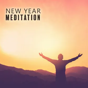 New Year Meditation: Attracting Happiness, Invoking Positive Change, Making Dreams Come True, Setting Your Intentions by New Beginning Music Masters