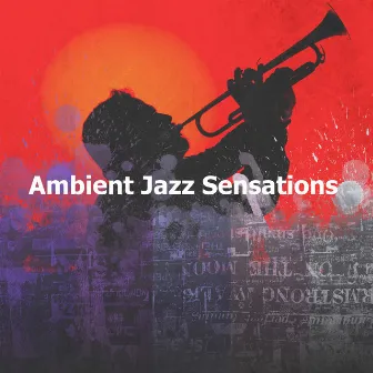 Ambient Jazz Sensations by Jazz and Java