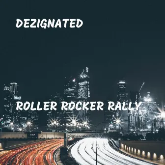 Roller Rocker Rally by Dezignated