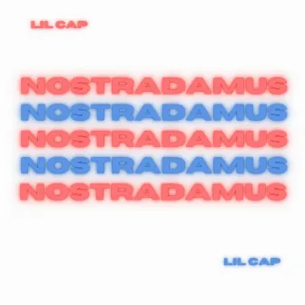 Nostradamus by Lil Cap