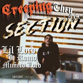 Creeping Thru Ur Section by Lil Loco