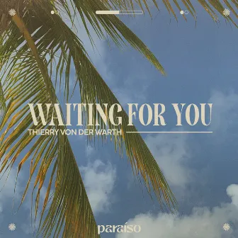 Waiting for You by Thierry Von Der Warth