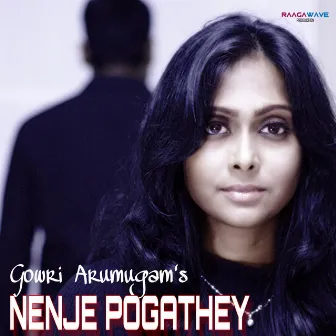 Nenje Pogathey by Gowri Arumugam