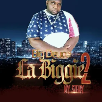 La Biggie 2 My Story by Big Deuce