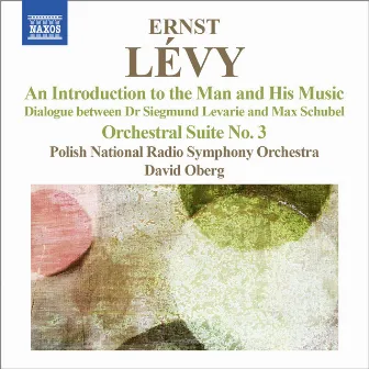 Lévy: An Introduction to the Man and His Music - Orchestral Suite No. 3 by David Oberg