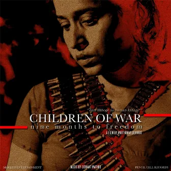 Children of War (Original Motion Picture Soundtrack) by Sidhant Mathur