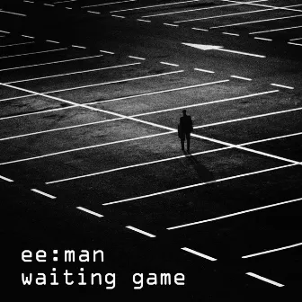 Waiting Game by ee:man