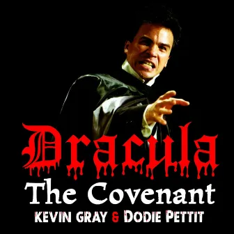 DRACULA The Covenant (Original Musical Cast Recording) by Kevin Gray