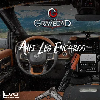 Ahi Les Encargo by Grupo Gravedad