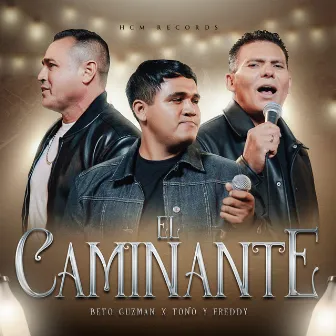 El Caminante by Toño Y Freddy