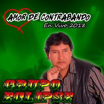 Amor de Contrabando by Grupo Eclipse