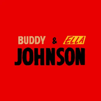 Buddy & Ella by Buddy & Ella Johnson