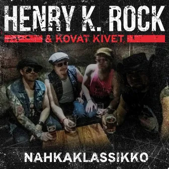 Nahkaklassikko by Henry K. Rock & Kovat Kivet