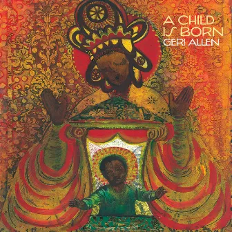 A Child Is Born by Geri Allen