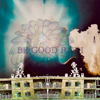 BE GOOD RICH by Yarch