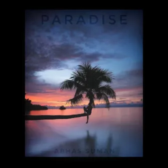 Paradise by Abhas Suman