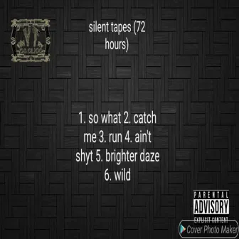 silent tapes (72 hours) by Daddy Ratchet