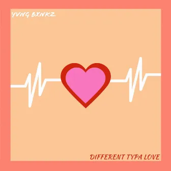 Different Typa Love by Bxnkz