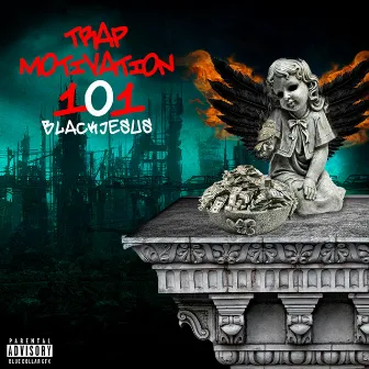 Trap Motivation 101 by Black Jesus