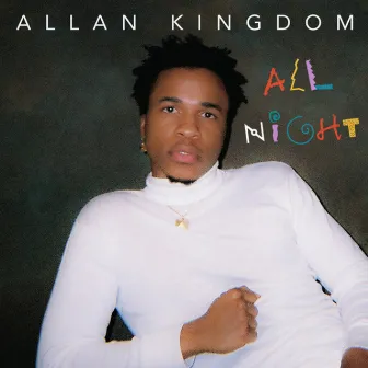 All Night by Allan Kingdom