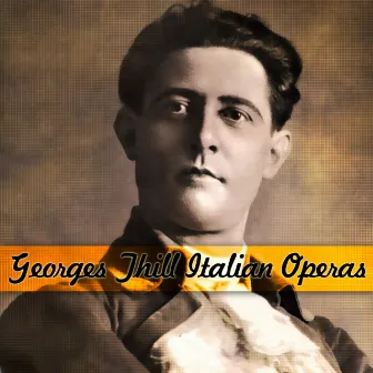 Italian Operas by Georges Thill