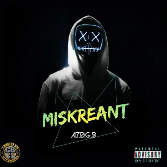 Miskrent by A-Train Da God