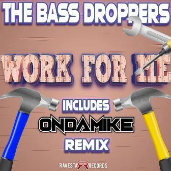 Work For Me by The Bass Droppers