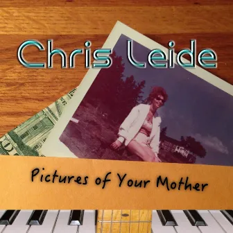 Pictures of Your Mother by Chris Leide