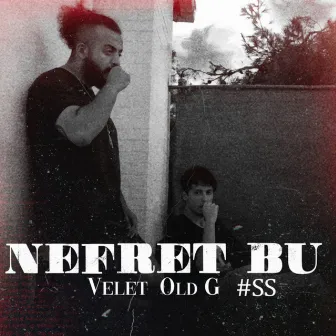 Nefret Bu by Old G